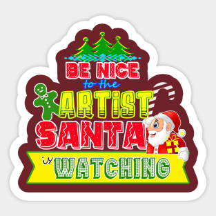 Be nice to the Artist Santa is watching gift idea Sticker